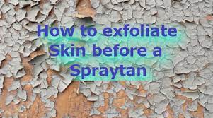 How To Exfoliate And Prep Skin For A Spraytan Tampa Bay Tan