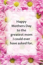 Mothers day quotes, wishes, messages, greeting cards 2021. 75 Happy Mothers Day Images