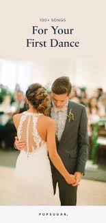 Wedding Music Ideas 100 Songs For Your First Dance Hochzeit Playlist Hochzeit Tanz Lieder Tanzen