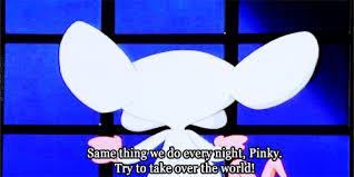 This is usually because brain's plans are simply impossible. Pinky And The Brain Take Over Same Thing Gif Find On Gifer