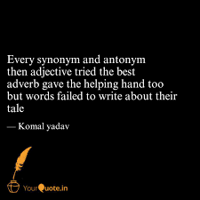 Find another word for quote. Every Synonym And Antonym Quotes Writings By Komal Yadav Yourquote