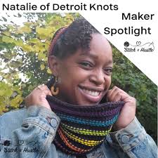 Maker Spotlight: Natalie Thomas of Detroit Knots — Stitch & Hustle