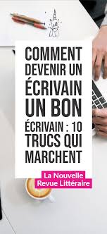 Comment Devenir Un Bon Ecrivain 10 Trucs Qui Marchent Jykuuu Comment Ecrire Comment Ecrire Un Livre Idee Pour Ecrire