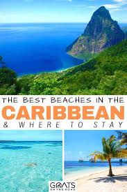 Top 10 Best Beaches In The Caribbean Goats On The Road In 2020 Caribbean Travel Best Places To Vacation Island Travel