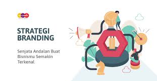 Kel.2 mo strategi operasi mencapai keunggulan bersaing. Strategi Branding Senjata Andalan Buat Bisnismu Semakin Terkenal Sun Media