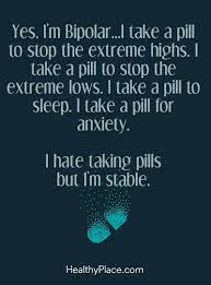 Share motivational and inspirational quotes about bipolar. Quotes On Bipolar Disorder Healthyplace