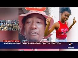 ADRIANA YOUNG’S FATHER CALLS FOR PEACEFUL PROTESTS