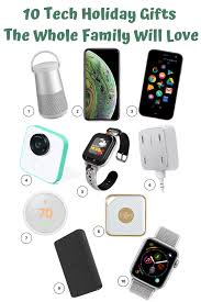 10 Tech Holiday Gifts The Whole Family Will Love Technology Gifts Holiday Tech Gifts Holiday Gifts