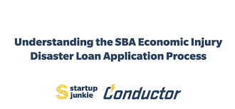 Understanding The Sba Economic Injury Disaster Loan Application Process Startup Junkie