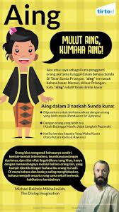 Paribasa atau peribahasa sunda biasanya berisi nasihat atau pepatah dan filsafat hidup. Membebaskan Aing Dari Belenggu Hierarki Bahasa Sunda Tirto Id