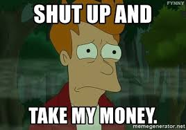 In the episode, the company mom industries releases the eyephone, a parody of the apple iphone. Shut Up And Take My Money Sad Philip Fry Meme Generator