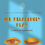 The Melancholy Play by Sarah Ruhl