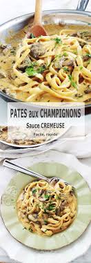 Recette Pates Aux Champignons Sauce Cremeuse Recette En 2020 Plat Vegetarien Recette Recette Pate