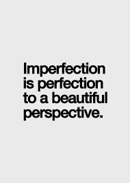 Imperfection Is Perfection Words Quotes Inspirational Quotes Pictures Inspirational Words
