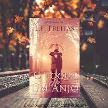 eu sou um pouco de cada livro que li resenha o toque de um anjo l f freitas anjos freitas resenha