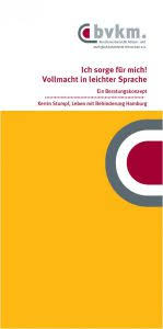 Bevollmächtigt werden kann jede geschäftsfähige natürliche person, solange sie nicht geschäftsmäßig fremde Ich Sorge Fur Mich Vollmacht Bundesverband Fur Korper Und Mehrfachbehinderte Menschen