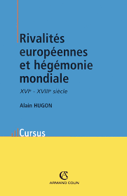 Während jene stets ihre würde, wo sie sich eifernd in den konflikt begeben, an die tödliche wut des wahns und, wo sie sich. Rivalites Europeennes Et Hegemonie Mondiale Xvie Xviiiesiecle Cursus French Edition Hugon Alain 9782200252441 Amazon Com Books