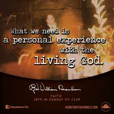 What We Need Is A Personal Experience With The Living God Image Quote From Faith Jeff In Sunday 57 1229 Rev Message Quotes Spiritual Quotes Prophet Quotes