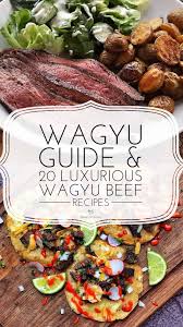 20 Luxurious Wagyu Beef Recipes Sortathing