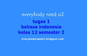 Pada kesempatan kali ini kami ingin membagikan informasi mengenai buku guru dan buku siswa sma kelas x xi dan xii kurikulum 2013 edisi revisi 2016 2017. Tugas 1 Bahasa Indonesia Kelas 12 Semester 2