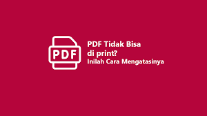Pdf Tidak Bisa Di Print Inilah Cara Ampuh Mengatasinya