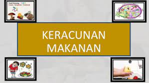Keracunan makanan pasti bukan peristiwa yang menyenangkan. Keracunan Makanan Komunikasi Kesihatan