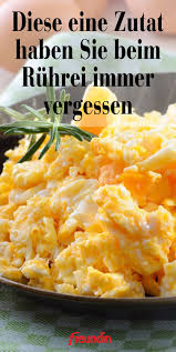 Diese Eine Zutat Haben Sie Beim Ruhrei Immer Vergessen Freundin De Ruhrei Rezept Essensrezepte Rezepte