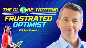 The Globe-Trotting Frustrated Optimist with John McKendry