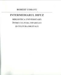 Obiectivul general al proiectului este dezvoltarea capitalului uman si cresterea competitivitatii prin corelarea invatarii pe tot parcursul vietii cu piata. Pdf Intermediarul Difuz Biblioteca UniversitarÄƒ Intre Cultura Tiparului È™i Cultura DigitalÄƒ