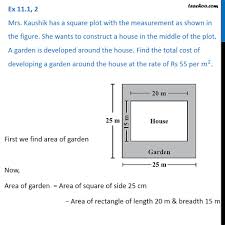 Square or rectangular shaped garden or field area to calculate the rectangular area multiply the short side by the long side (length x width). Ex 11 1 2 Mrs Kaushik Has A Square Plot With The Measurement As