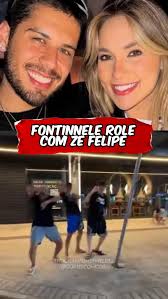 Zé Felipe e fontinnele #fontinnelerj #zefelipe #bdj #fontinnele  #virginiafonceca #virginiaezefelipe #fofoca