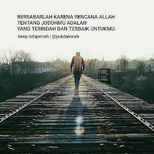 Bersabar Menanti Jodoh Apakah Berarti Duduk Berdiam Diri Menanti Ia Datang Dengan Sendirinya Ataukah Bersabar Dalam Kesedihan Kata Kata Indah Motivasi Manusia