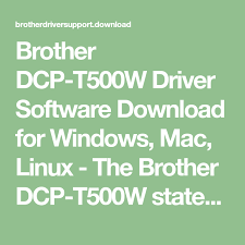 This brother dcp t500w inkjet printer uses ink bottles of black, cyan, magenta and yellow colors. Brother Dcp T500w Driver Software Download For Windows Mac Linux The Brother Dcp T500w States That It Prints 27 Pages Per Minute Brother Mfc Linux Brother