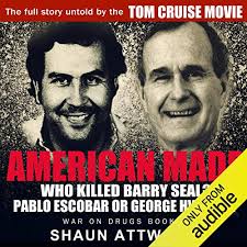 Barry seal, alias ellis mcpickle, was an american pilot who worked for the central intelligence agency (cia) before smuggling drugs from colombia into america for the medellin cartel. American Made Who Killed Barry Seal Pablo Escobar Or George Hw Bush Horbuch Download Amazon De Shaun Attwood Randal Schaffer Shaun Attwood Audible Audiobooks