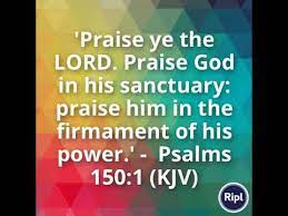 Praise Ye The Lord. Praise God In His Sanctuary: Praise Him In The  Firmament Of His Power.' - Psa… - Youtube