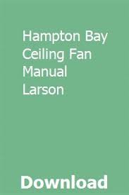 As a leisure guide, texas monthly continues to be the indispensable authority on the texas scene, covering music, the Hampton Bay Ceiling Fan Manual Larson Hampton Bay Ceiling Fan Ceiling Fan Hampton Bay