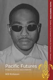 Pacific Futures: Projects, Politics and Interests