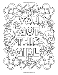 Inspirational coloring pages to print. Amazon Com Inspirational Coloring Books For Girls You Got This Girl A Notebook Doo Coloring Pages Inspirational Quote Coloring Pages Detailed Coloring Pages