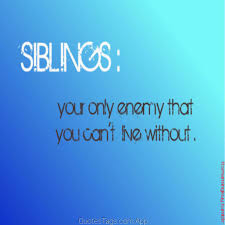 Sisters and brothers are the truest, purest forms of love, family and friendship, knowing when to hold you and when to challenge you. Quotes About Sibling Love Quotesgram