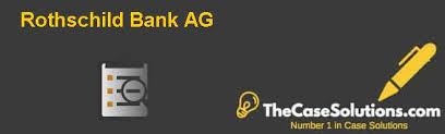 Rothschild bank ag specializes in providing private banking, asset management and. Rothschild Bank Ag Case Solution And Analysis Hbr Case Study Solution Analysis Of Harvard Case Studies