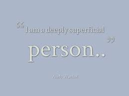 I Am A Deeply Superficial Person Pictures Photos And Images For Facebook Tumblr Pinterest And Twitter