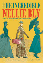 Famous quotes by nellie bly, american inventor, born 5th may, 1864, collection of nellie bly quotes and sayings, search quotations by nellie bly. The Incredible Nellie Bly Journalist Investigator Feminist And Philanthropist By Luciana Cimino