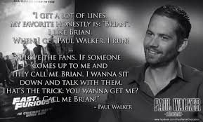 Paul Walker Quote