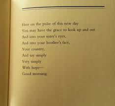 From On The Pulse Of Morning By Maya Angelou Maya Angelou Sayings New Day