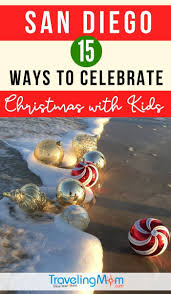 These Top 15 San Diego Christmas Events Offer The Spirit Of The Season Celebrate The Winter Season In Su Christmas Events Free Family Activities Holiday Guide