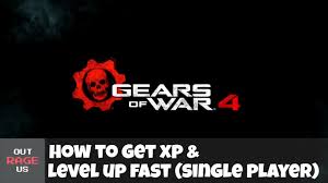 Gears Of War 4 How To Level Up Fast Single Player 8k Xp Every 3 5 Min