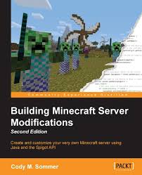 You can alter the filename to that of the minecraft jar file name. Building Minecraft Server Modifications Sommer Cody M Amazon In Books