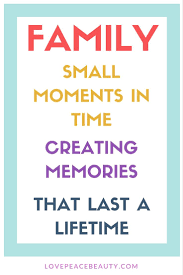 Family Time Quote Family Small Moments In Time Creating Memories That Last A Lifetime Family Time Quotes Memories Quotes Family Quotes