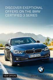 The Bmw Certified 3 Series Bmw Certified Pre Owned Cars Classic Cars Trucks