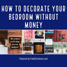 How To Decorate Your Bedroom With No Money Ideas To Inspire You Well, you could go the budget, cheap route and buy things for your bedroom at discount stores or.